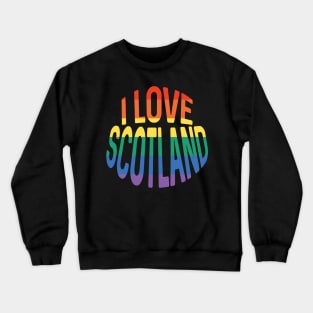 I LOVE SCOTLAND Rainbow Pride Flag Colour Typography Design Crewneck Sweatshirt